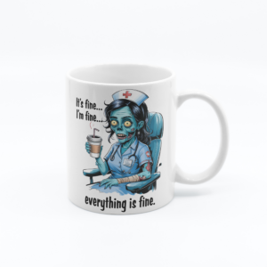 Im Fine Its Fine Everything Is Fine - 11oz Funny Novelty Printed Mug