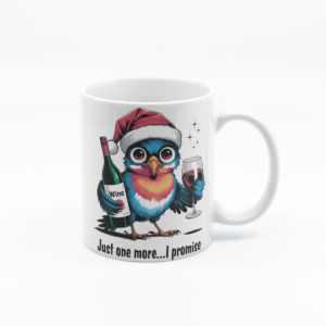 Just One More I Promise - 11oz Funny Novelty Printed Mug