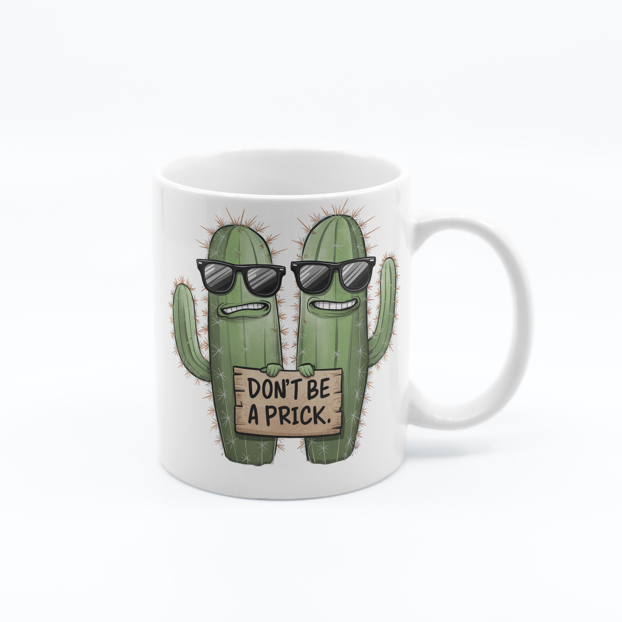 Don't Be A Prick - 11oz Funny Novelty Printed Mug